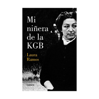 Portada del libro NIÑERA DE LA KGB, MI de Laura Ramos