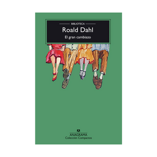 Portada del libro El gran cambiazo de Jordi Beltrán;Roald Dahl