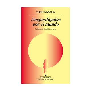 Portada del libro DESPERDIGADOS POR EL MUNDO de Marta Morros Serret;Yoko Tawada