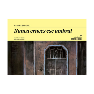 Portada del libro Nunca cruces ese umbral. Los himnos de las hiena, La casa de Adela, El mirador de Mariana Enriquez;Santiago Caruso