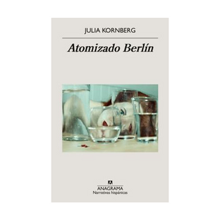 Portada del libro Atomizado Berlín de Julia Kornberg
