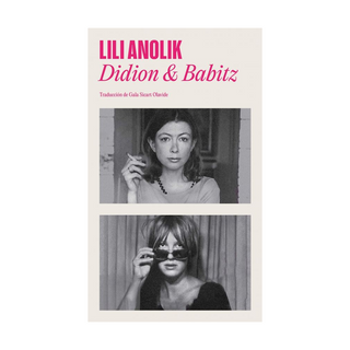 Portada del libro DIDION & BABITZ de Lili Anolik