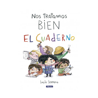 Portada del libro Nos tratamos bien. El cuaderno de Serrano, Lucía