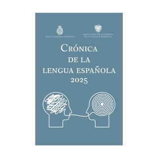 Portada del libro Crónica de la lengua española 2025 de Real Academia Española ; Asociación de Academias de la Lengua Española