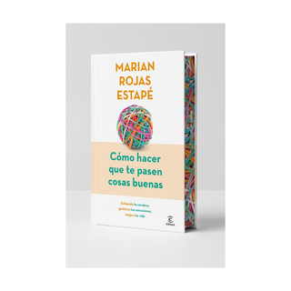 Portada del libro Cómo hacer que te pasen cosas buenas (Edición espe de Marian Rojas Estapé