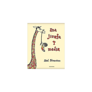 Portada del libro JIRAFA Y MEDIA, UNA de Shel Silverstein