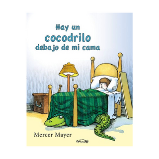 Portada del libro Hay un Cocodrilo Debajo de mi Cama de Mercer Mayer