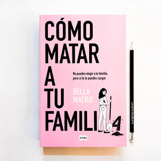 Cómo matar a tu familia