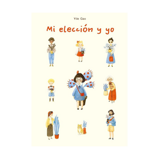 Portada del libro MI ELECCION Y YO de GAO, YILE