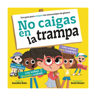 Portada del libro No caigas en la trampa. Una guía para romper con los estereotipos de género de Jennifer Bain;Scott Stuart;Júlia Gumà Martí