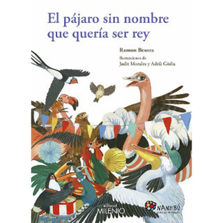 El pájaro sin nombre que quería ser rey