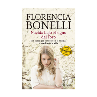 Portada del libro Nacida bajo el signo del Toro de Florencia Bonelli|