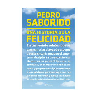 Portada del libro Una historia de la felicidad de Pedro Saborido|