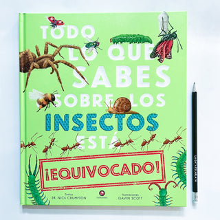 Todo lo que sabes sobre los insectos está equivocado