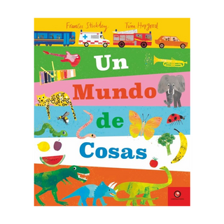 Portada del libro Un mundo de cosas de Frances Stickley y Tim Hopgood