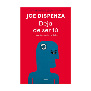 Portada del libro DEJA DE SER TU de Joe Dispenza