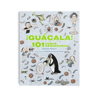 Portada del libro Guácala! 101 Cosas Asquerosas de Mathilda Masters