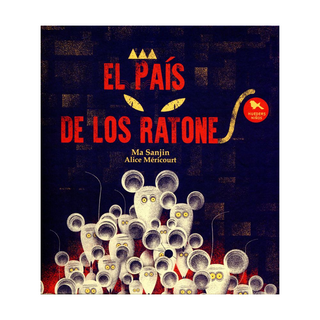 Portada del libro El País de los Ratones de Alice Méricourt, Ma Sanjin (Ilustraciones)