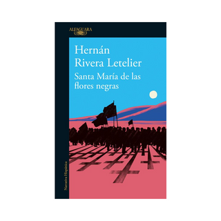 Portada del libro SANTA MARIA DE LAS FLORES NEGRAS de Hernán Rivera Letelier
