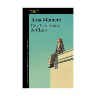 Portada del libro UN DÍA EN LA VIDA DE CLARITA de ROSA MONTERO