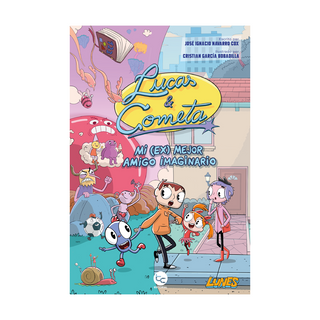 Portada del libro Lucas y cometa: Mi (ex) mejor amigo imaginario de José Ignacio Navarro Cox; Cristian García Bobadilla