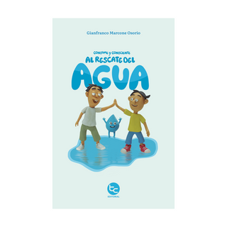 Portada del libro Consume y Consciente: Al rescate del agua de Gianfranco Marcone Osorio