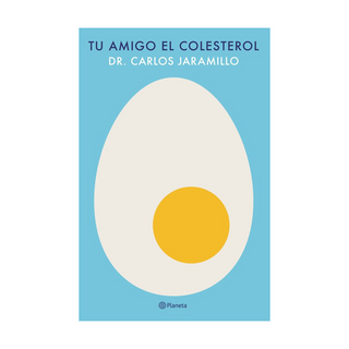 Portada del libro Tu amigo el colesterol de Dr. Carlos Jaramillo