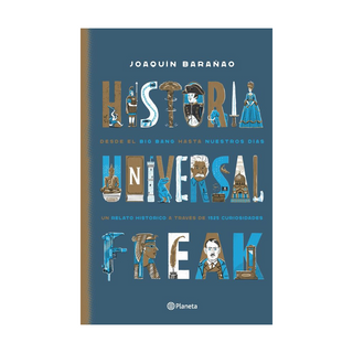 Portada del libro Historia Universal Freak. Edición especial de José Joaquín Barañao