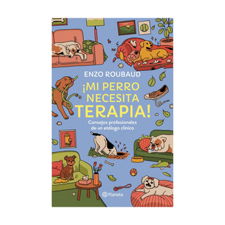 Portada del libro ¡Mi perro necesita terapia! de Enzo Roubaud Rojas