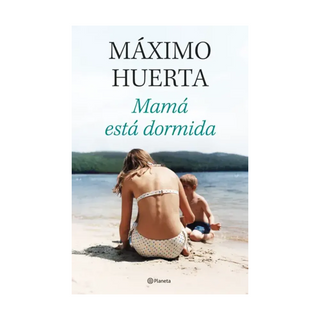 Portada del libro Mamá está dormida de Máximo Huerta