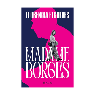 Portada del libro Madame Borges de Florencia Etcheves