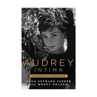 Portada del libro Audrey íntima de Sean Hepburn Ferrer