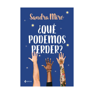 Portada del libro ¿Qué podemos perder? de Sandra Miró