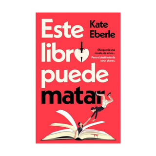 Portada del libro ESTE LIBRO PUEDE MATAR de Kate Eberle