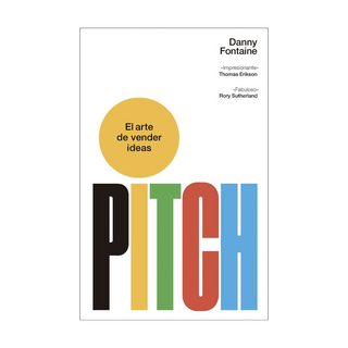 Portada del libro Pitch. El arte de vender ideas de Danny Fontaine
