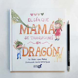 El día que mamá se transformó en dragón