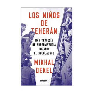Portada del libro NIÑOS DE TEHERAN, LOS de Mikhal Dekel