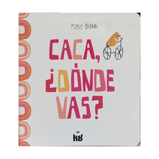 Portada del libro Caca, ¿dónde vas? de Marie Biskai