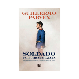 Portada del libro SOLDADO POR CIRCUNSTANCIA de Guillermo Parvex