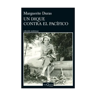Portada del libro Un dique contra el Pacífico de Marguerite Duras