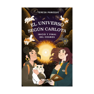 Portada del libro El universo según Carlota. Inicio y final del cosmos de Teresa Paneque