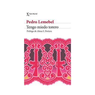 Portada del libro Tengo miedo torero de Pedro Lemebel