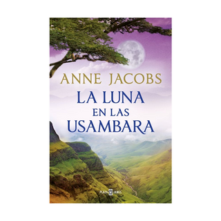 Portada del libro LA LUNA EN LAS USAMBARA (SUEÑOS DE ÁFRICA 2) de ANNE JACOBS