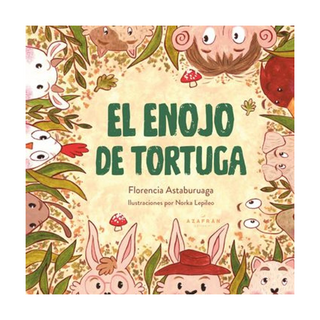 Portada del libro El enojo de Tortuga de Florencia Astaburuaga