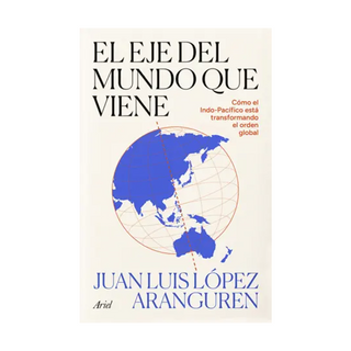 Portada del libro El eje del mundo que viene de Juan Luis López Aranguren