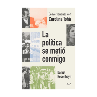 Portada del libro La política se metió conmigo de Daniel Hopenhayn