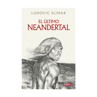 Portada del libro ULTIMO NEANDERTAL, EL de Ludovic Slimak