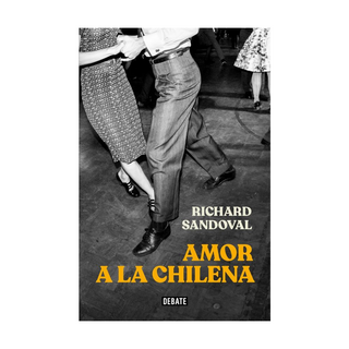 Portada del libro AMOR A LA CHILENA de RICHARD SANDOVAL NÚÑEZ