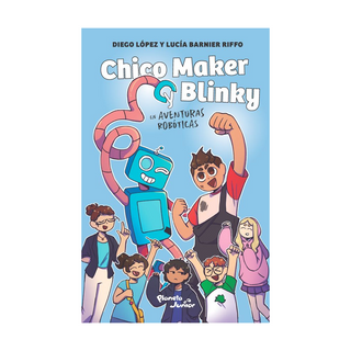 Portada del libro Chico Maker y Blinky de Diego López y Lucía Barnier Riffo