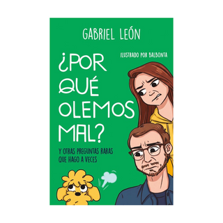 Portada del libro ¿POR QUÉ OLEMOS MAL? de GABRIEL LEÓN